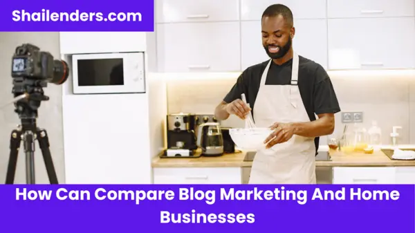 How Can Compare Blog Marketing And Home Businesses
