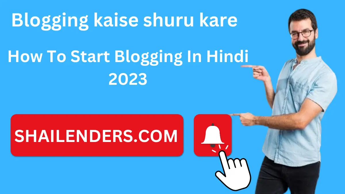 Blogging kaise shuru kare - How To Start Blogging In Hindi 2023?